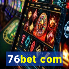 76bet com